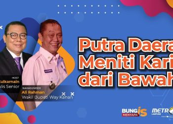 Putra Daerah Meniti Karier Dari Bawah