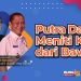 Putra Daerah Meniti Karier Dari Bawah